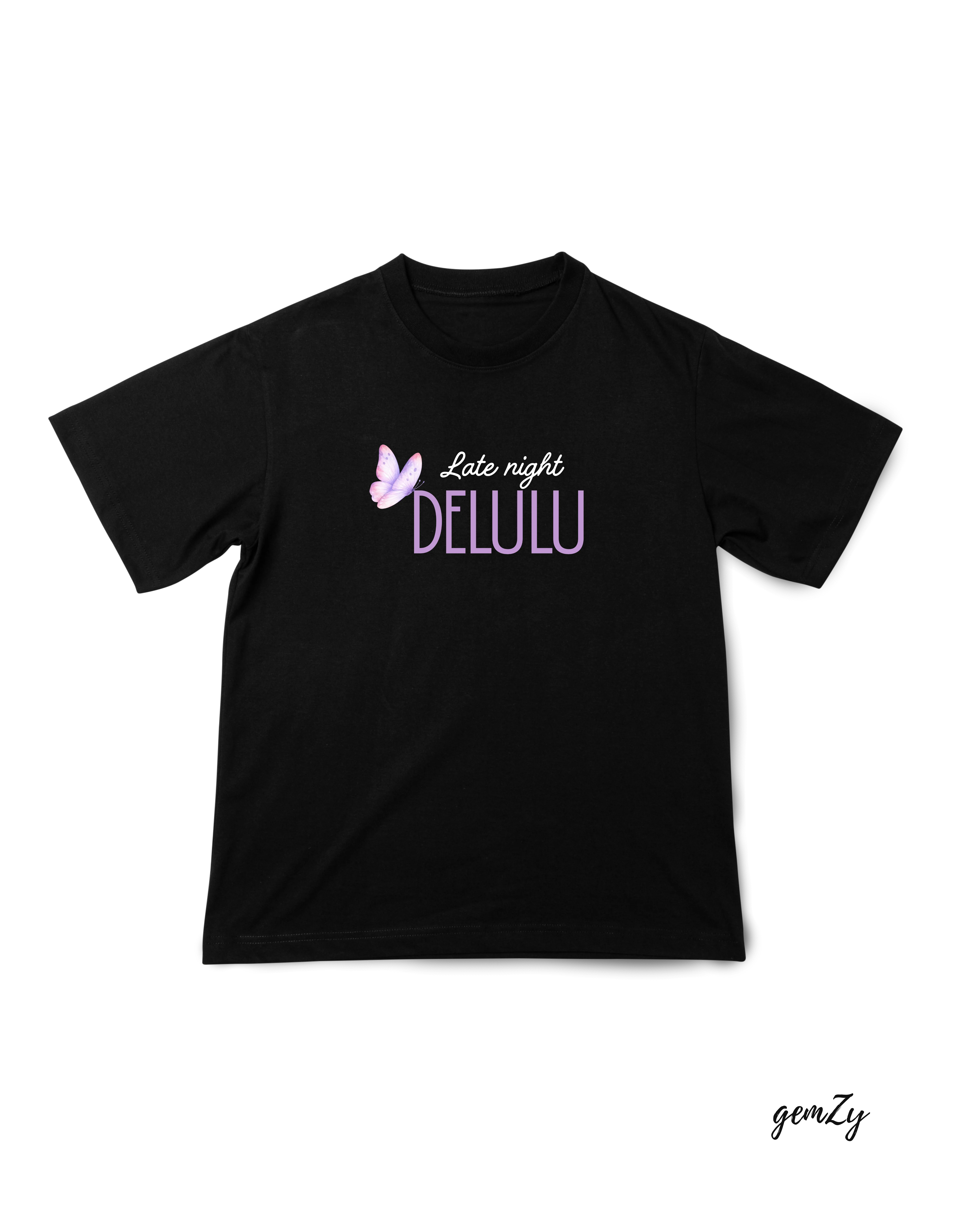 Black tee with cursive Late night and bold DELULU text plus pastel butterfly